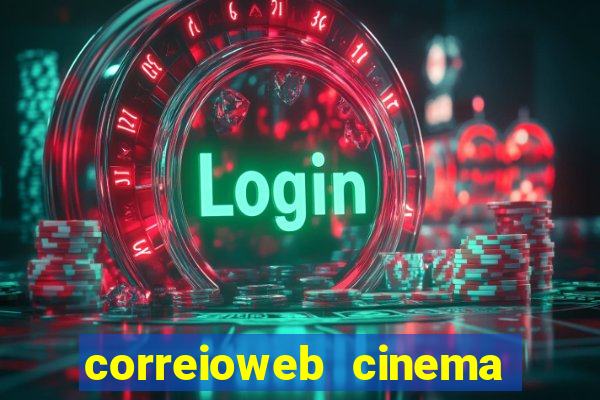 correioweb cinema todos os filmes